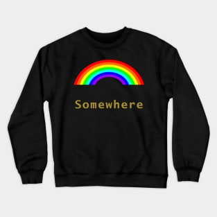 Gold Somewhere Rainbow Crewneck Sweatshirt